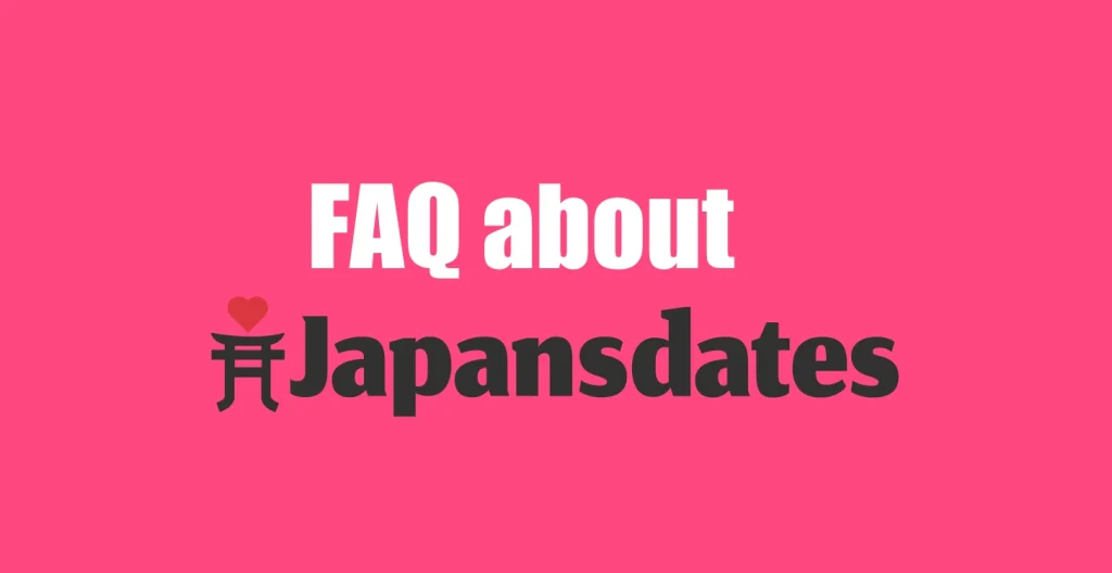 FAQ about Japandates.com